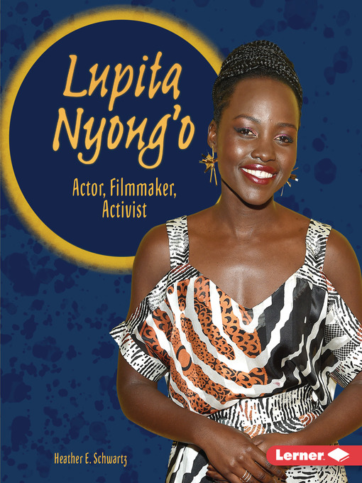 Title details for Lupita Nyong'o by Heather E. Schwartz - Available